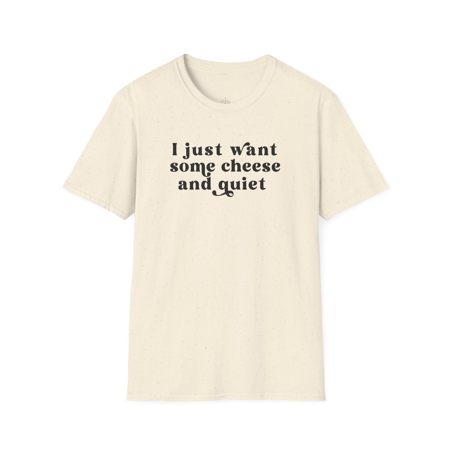 Printify T-Shirt I Just Want Some Cheese T-Shirt
