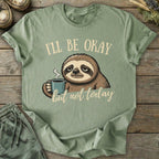 Printify T-Shirt I'll Be Okay T-Shirt