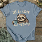 Printify T-Shirt I'll Be Okay T-Shirt