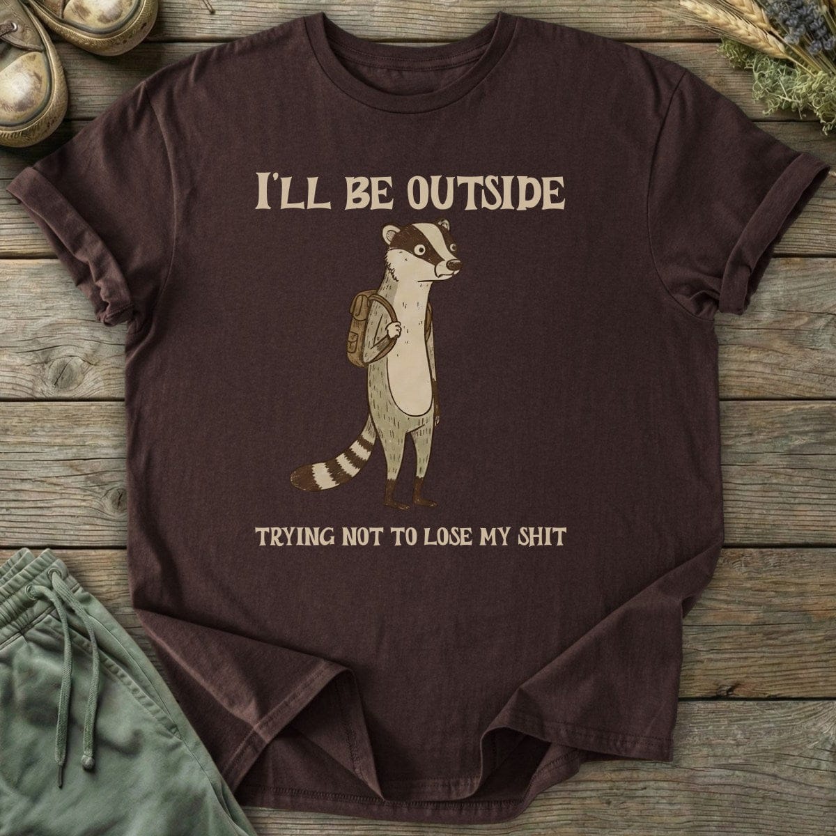 Printify T-Shirt I'll Be Outside Badger T-Shirt