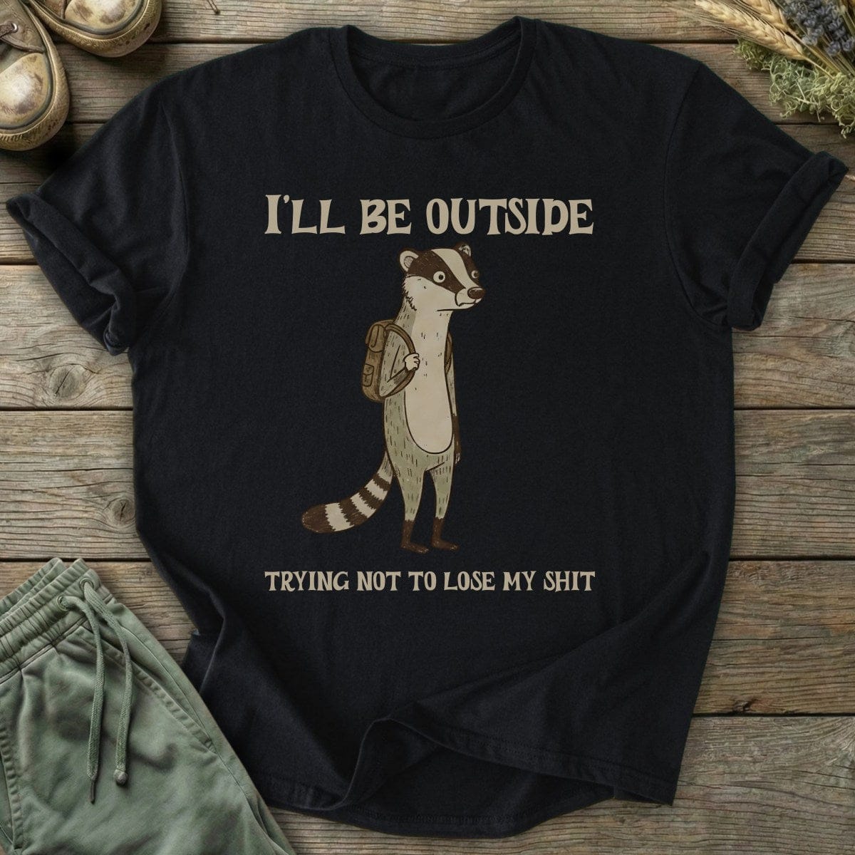 Printify T-Shirt I'll Be Outside Badger T-Shirt