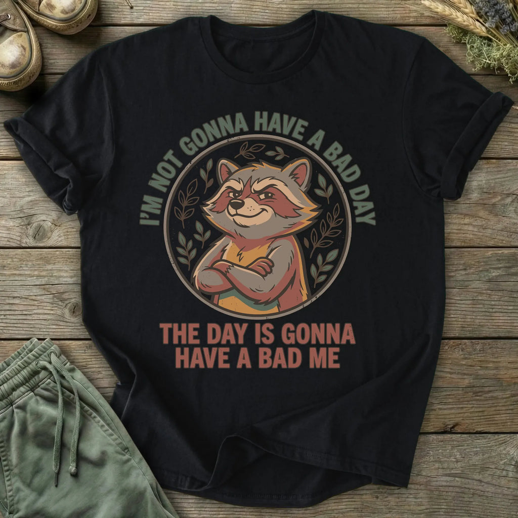 Printify T-Shirt I'm Not Gonna Have A Bad Day T-Shirt
