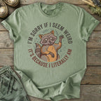 Printify T-Shirt I'm Sorry If I Seem Weird T-Shirt