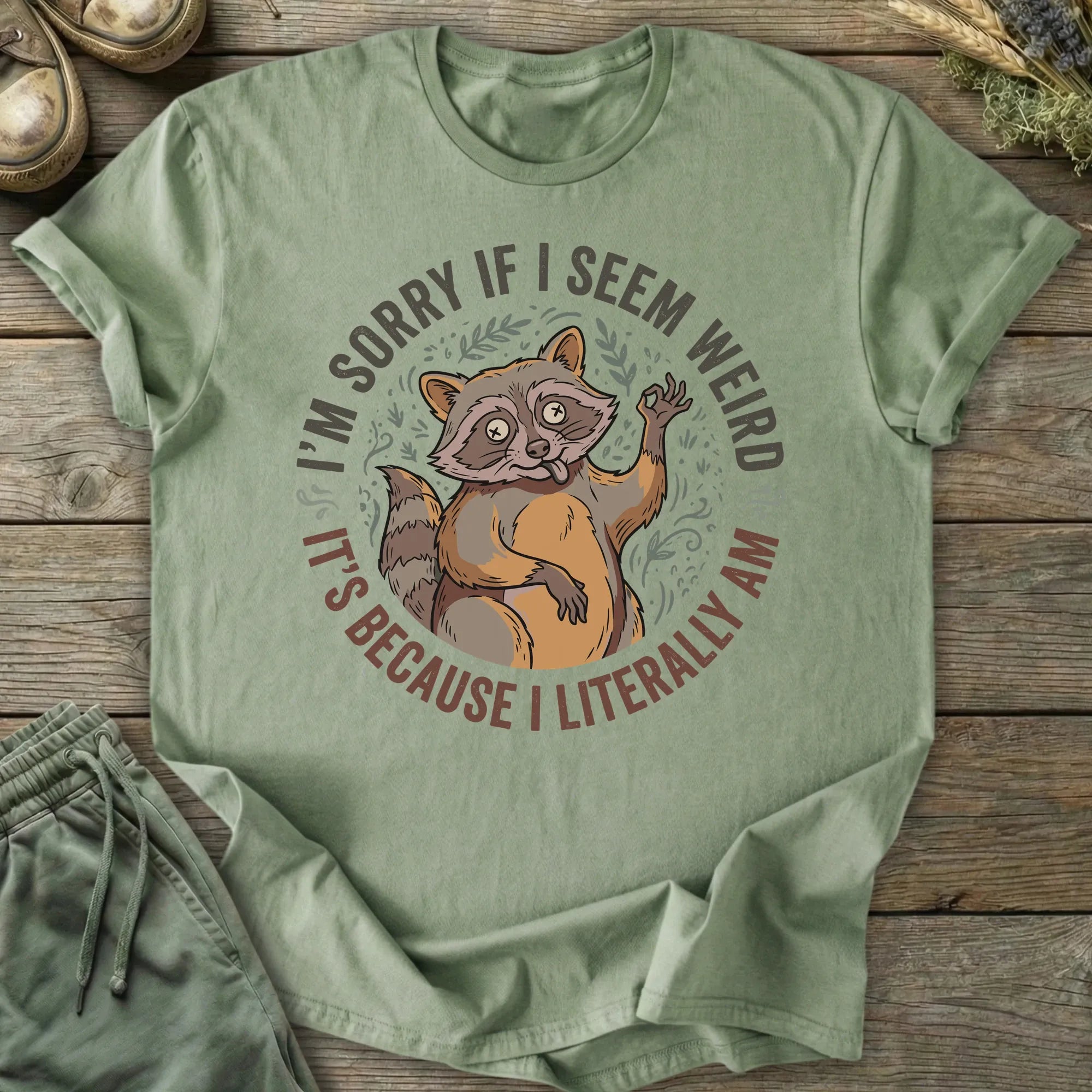 Printify T-Shirt I'm Sorry If I Seem Weird T-Shirt