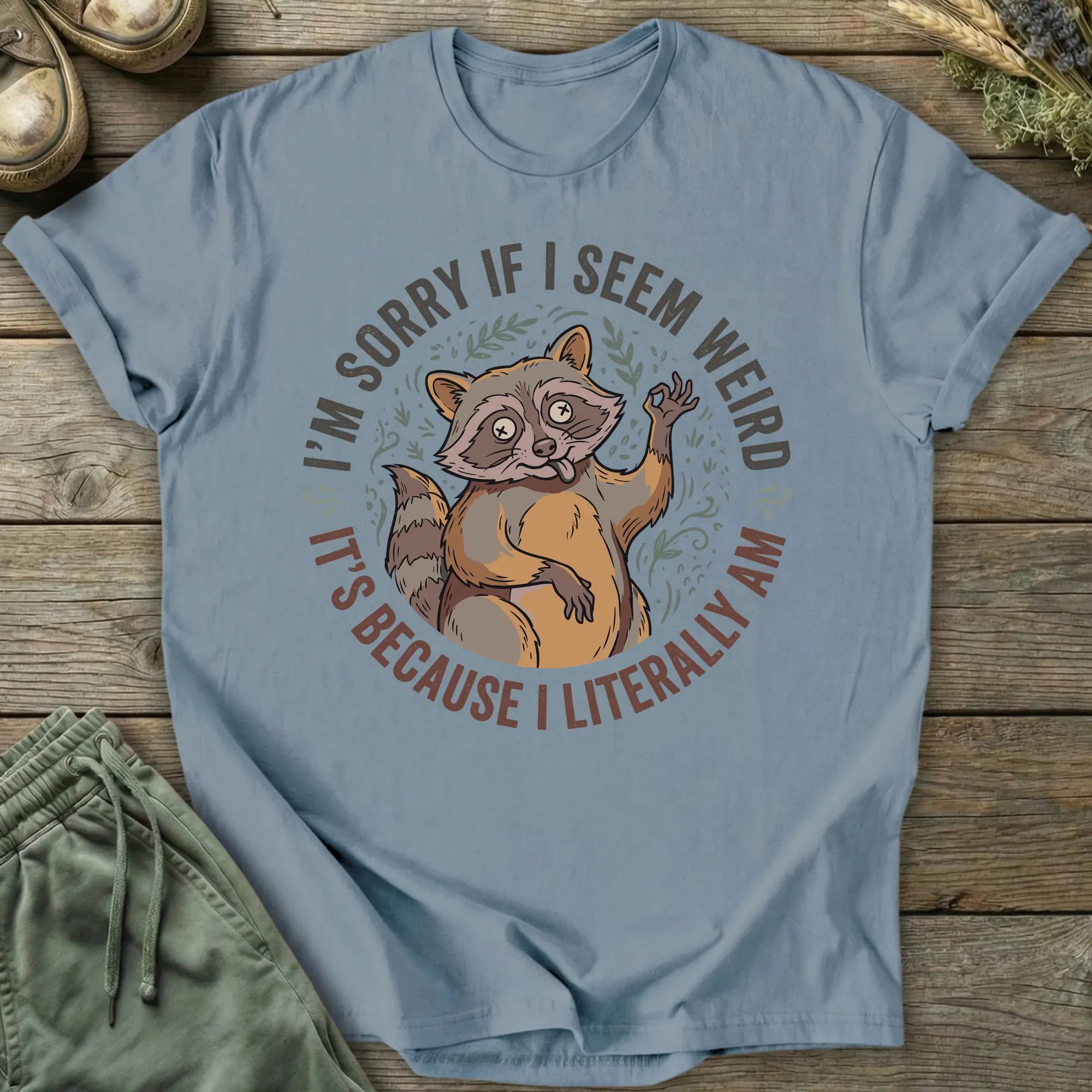 Printify T-Shirt I'm Sorry If I Seem Weird T-Shirt
