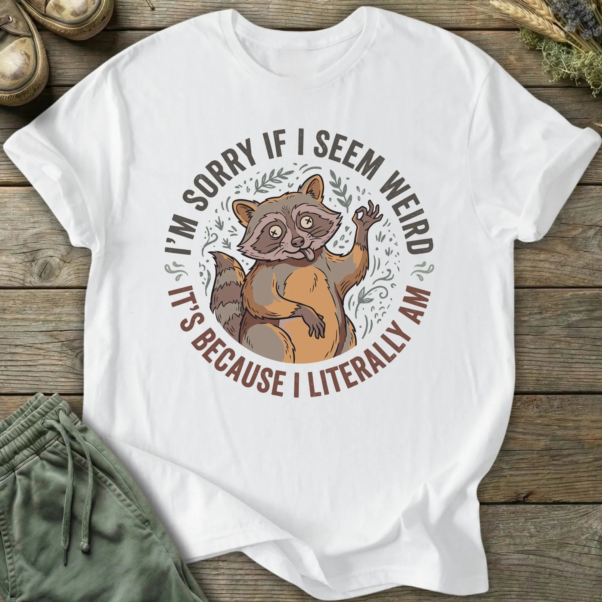 Printify T-Shirt I'm Sorry If I Seem Weird T-Shirt