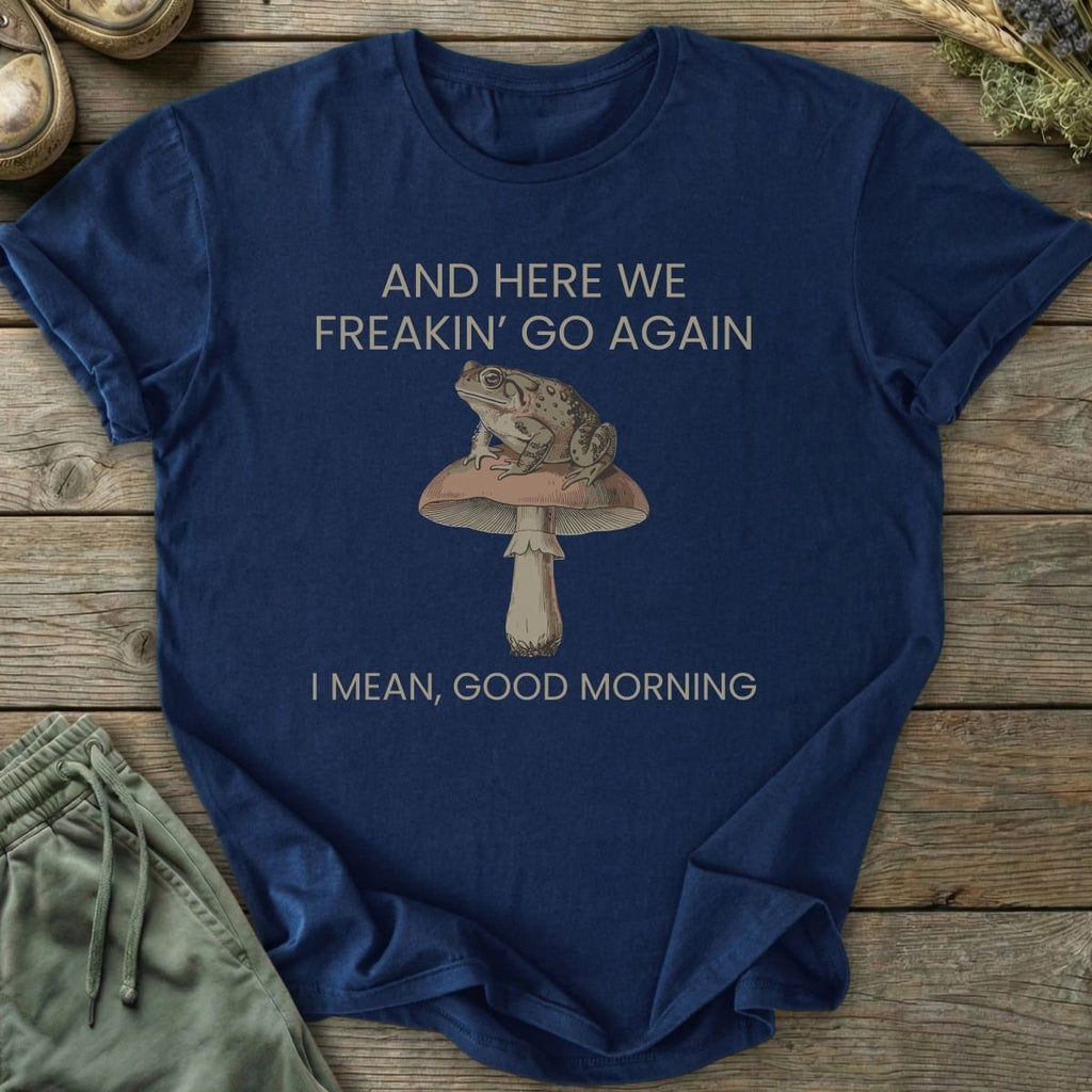 Printify T-Shirt I Mean Good Morning T-Shirt