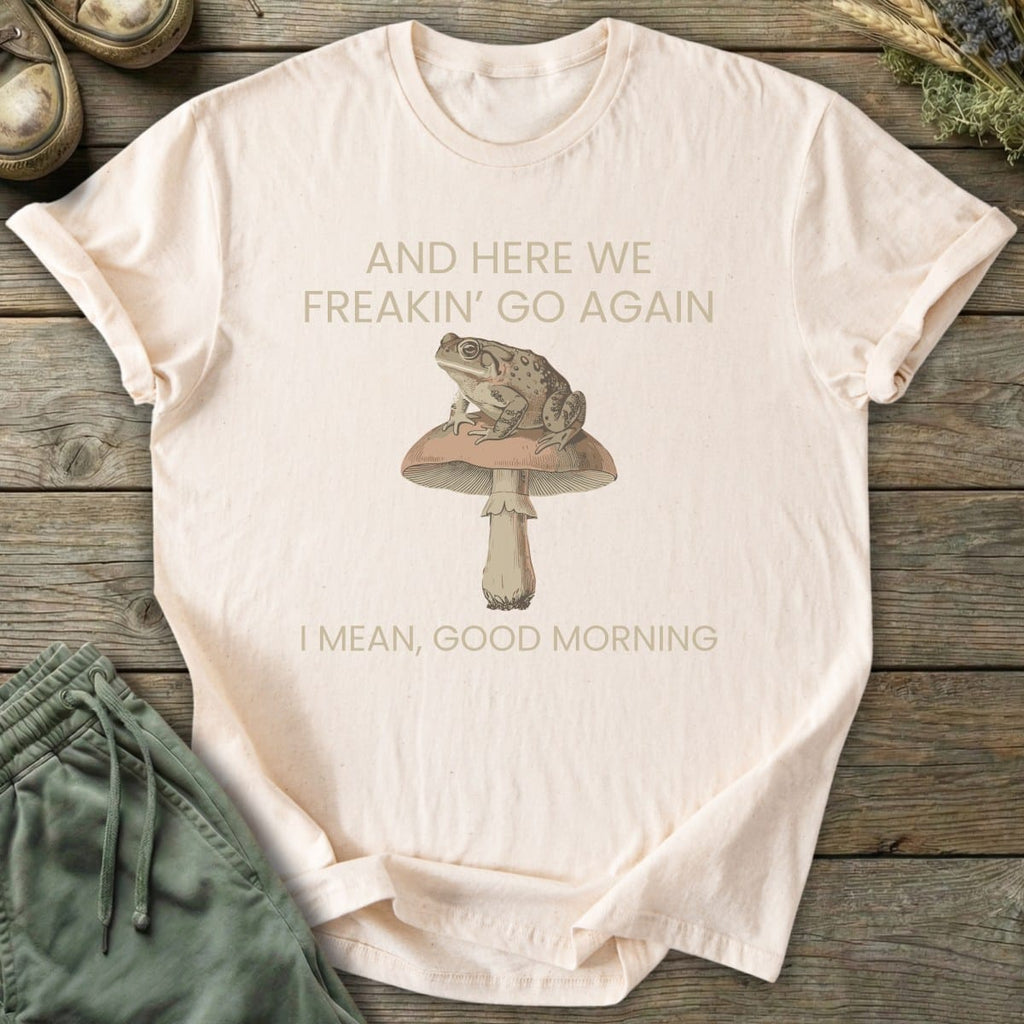 Printify T-Shirt I Mean Good Morning T-Shirt