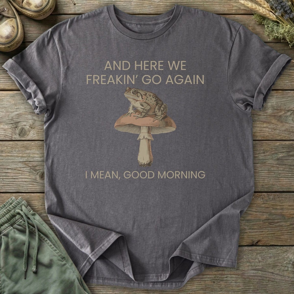 Printify T-Shirt I Mean Good Morning T-Shirt