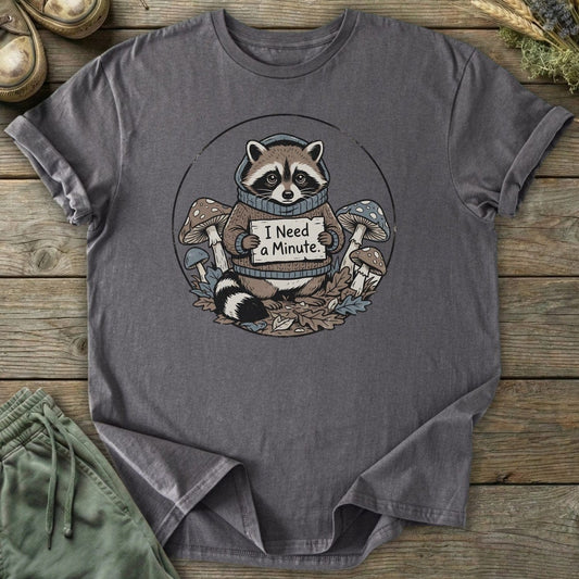 Printify T-Shirt I Need A Minute T-Shirt