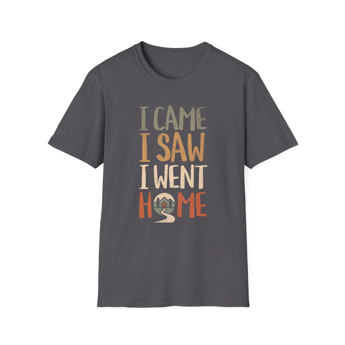 Printify T-Shirt I Went Home T-Shirt