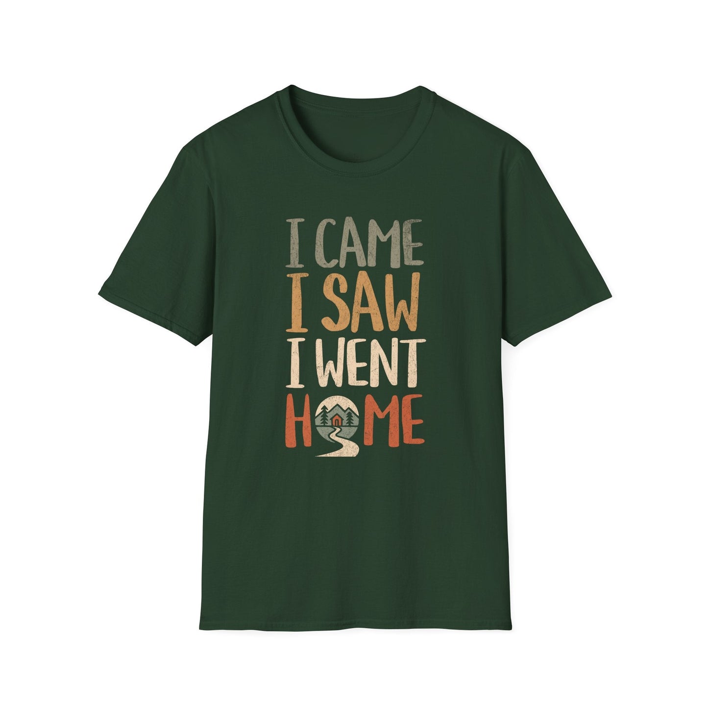Printify T-Shirt I Went Home T-Shirt