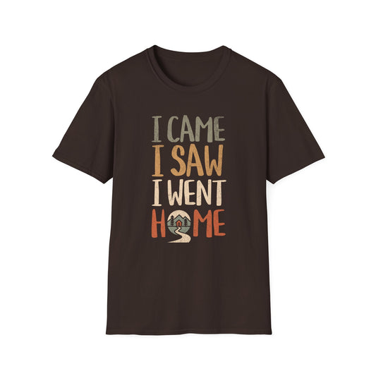 Printify T-Shirt I Went Home T-Shirt