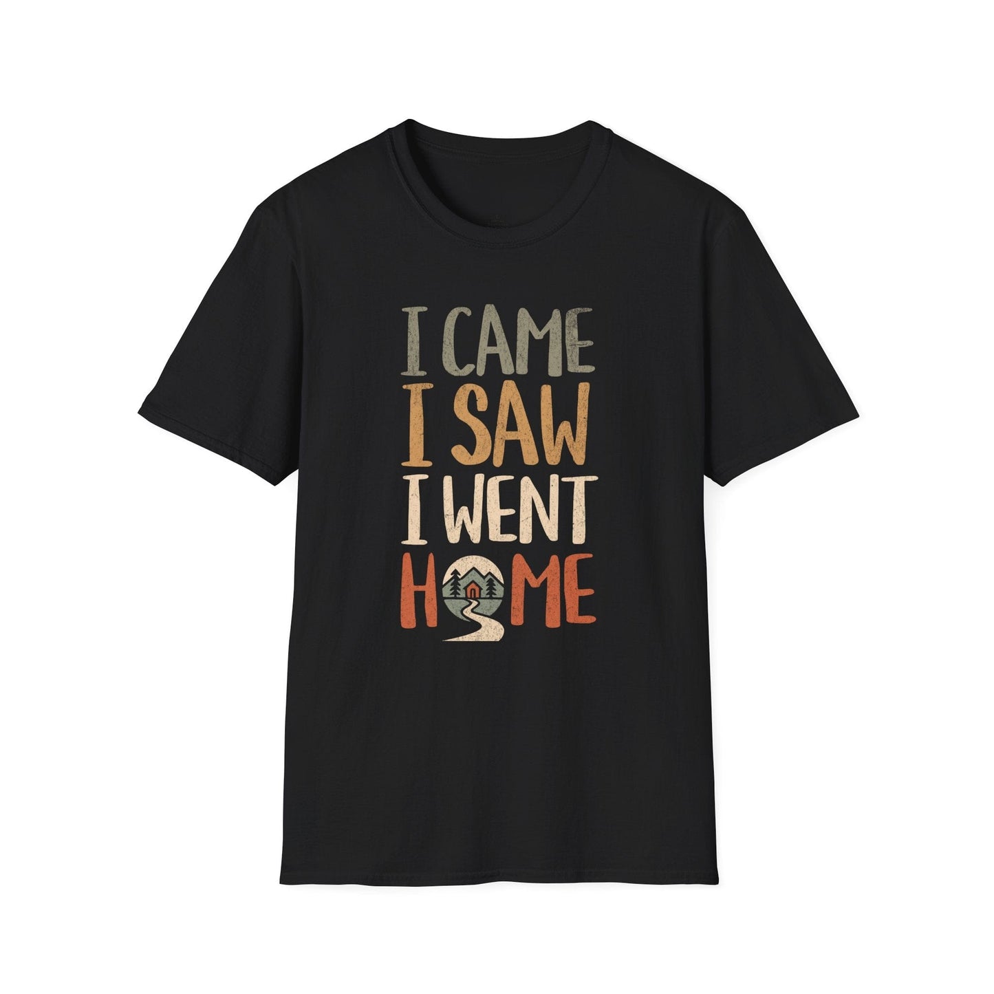 Printify T-Shirt I Went Home T-Shirt