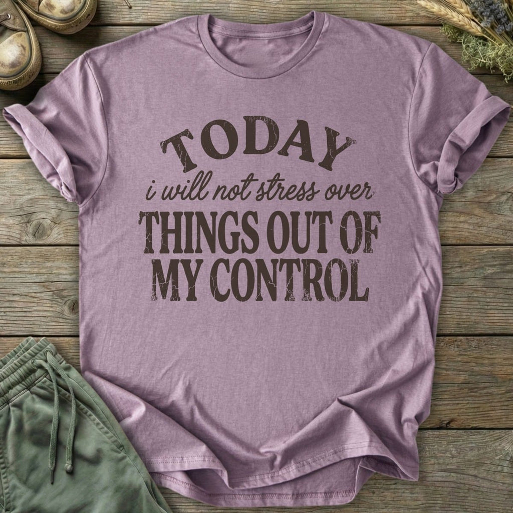 Printify T-Shirt I Will Not Stress T-Shirt