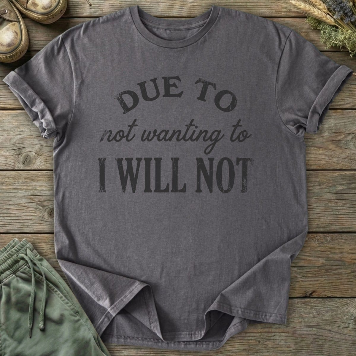 Printify T-Shirt I Will Not T-Shirt