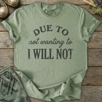 Printify T-Shirt I Will Not T-Shirt
