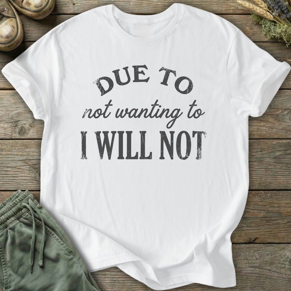 Printify T-Shirt I Will Not T-Shirt