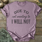 Printify T-Shirt I Will Not T-Shirt