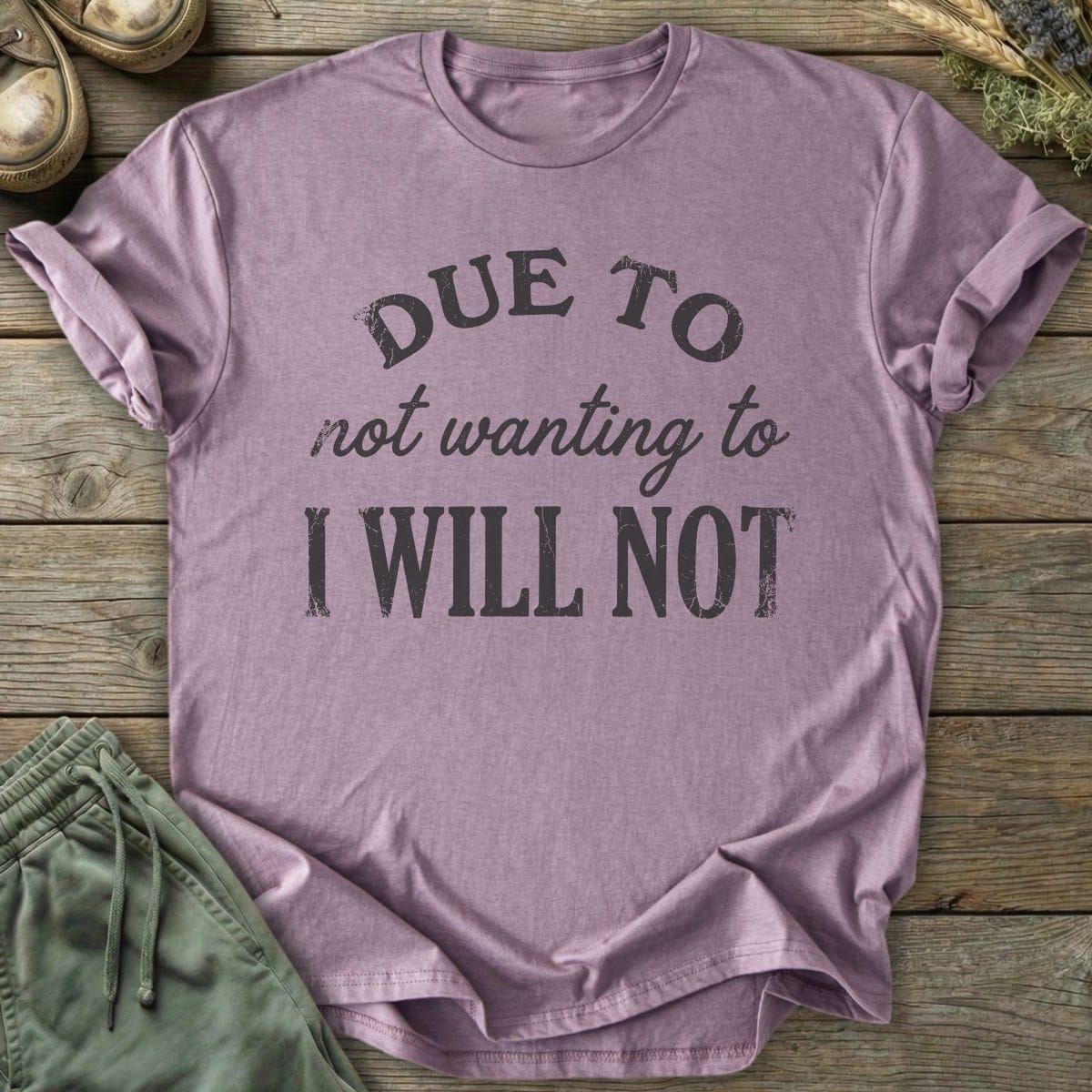 Printify T-Shirt I Will Not T-Shirt