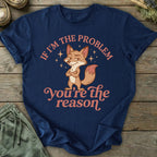 Printify T-Shirt If I'm The Problem T-Shirt