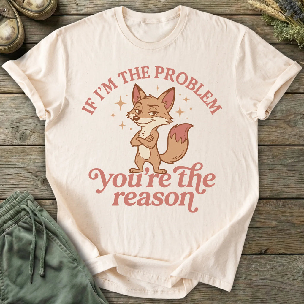 Printify T-Shirt If I'm The Problem T-Shirt