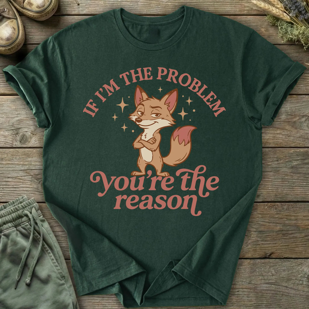 Printify T-Shirt If I'm The Problem T-Shirt