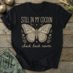 Printify T-Shirt In My Cocoon T-Shirt