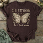 Printify T-Shirt In My Cocoon T-Shirt
