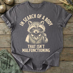 Printify T-Shirt In Search Of A Body Raccoon T-Shirt