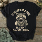 Printify T-Shirt In Search Of A Body Raccoon T-Shirt