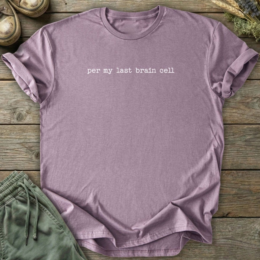 Printify T-Shirt Last Brain Cell T-Shirt