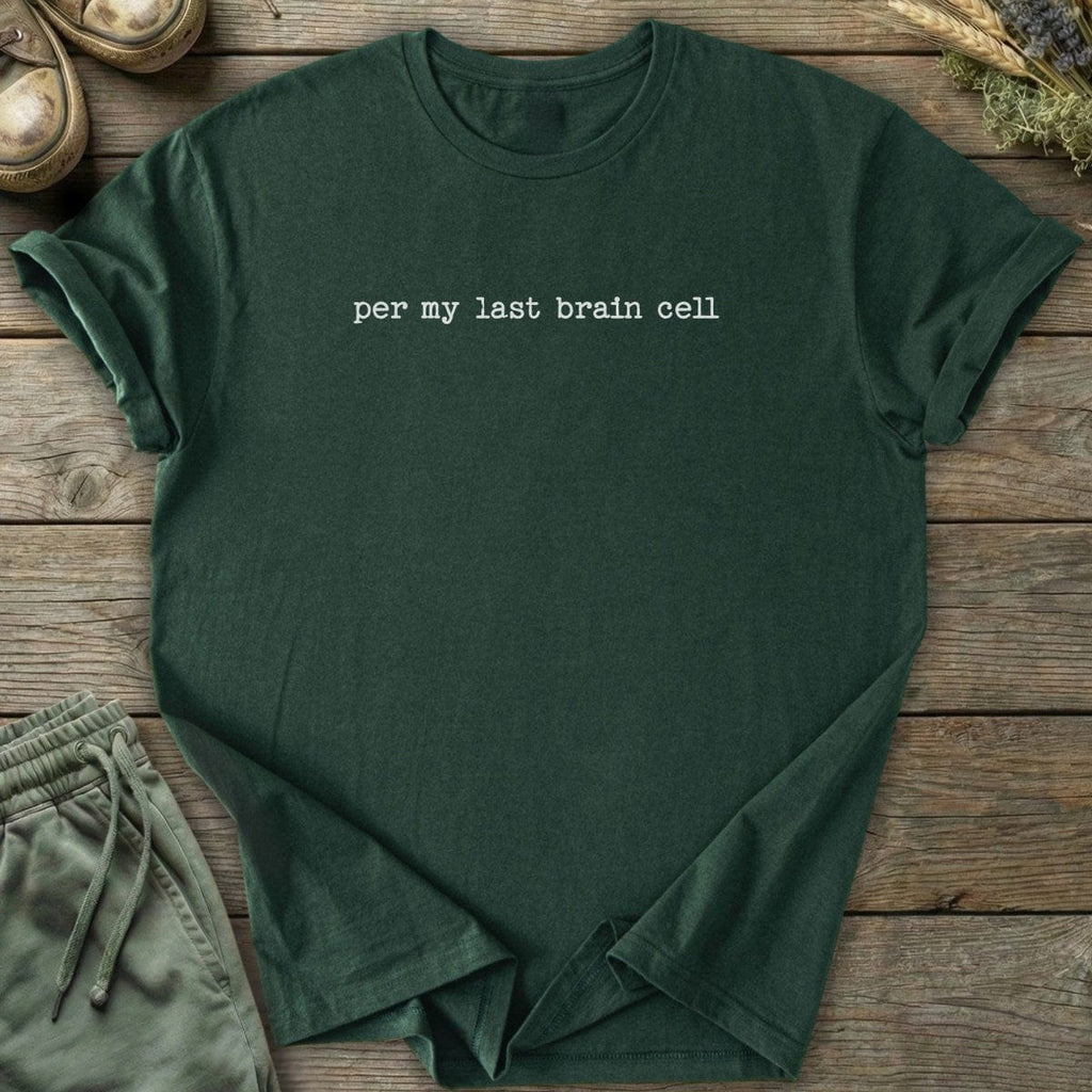 Printify T-Shirt Last Brain Cell T-Shirt