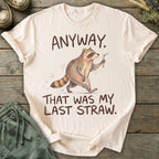 Printify T-Shirt Last Straw T-Shirt