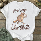 Printify T-Shirt Last Straw T-Shirt