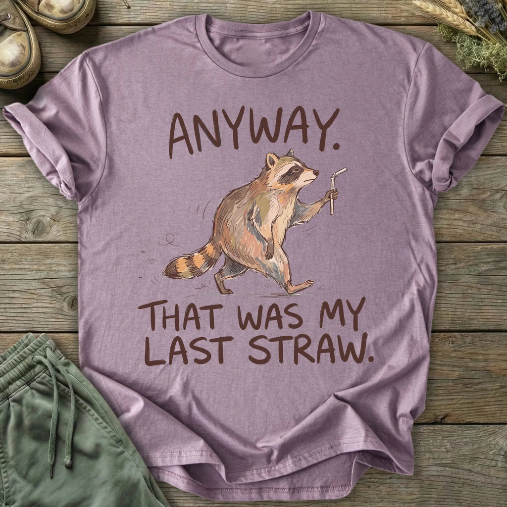 Printify T-Shirt Last Straw T-Shirt