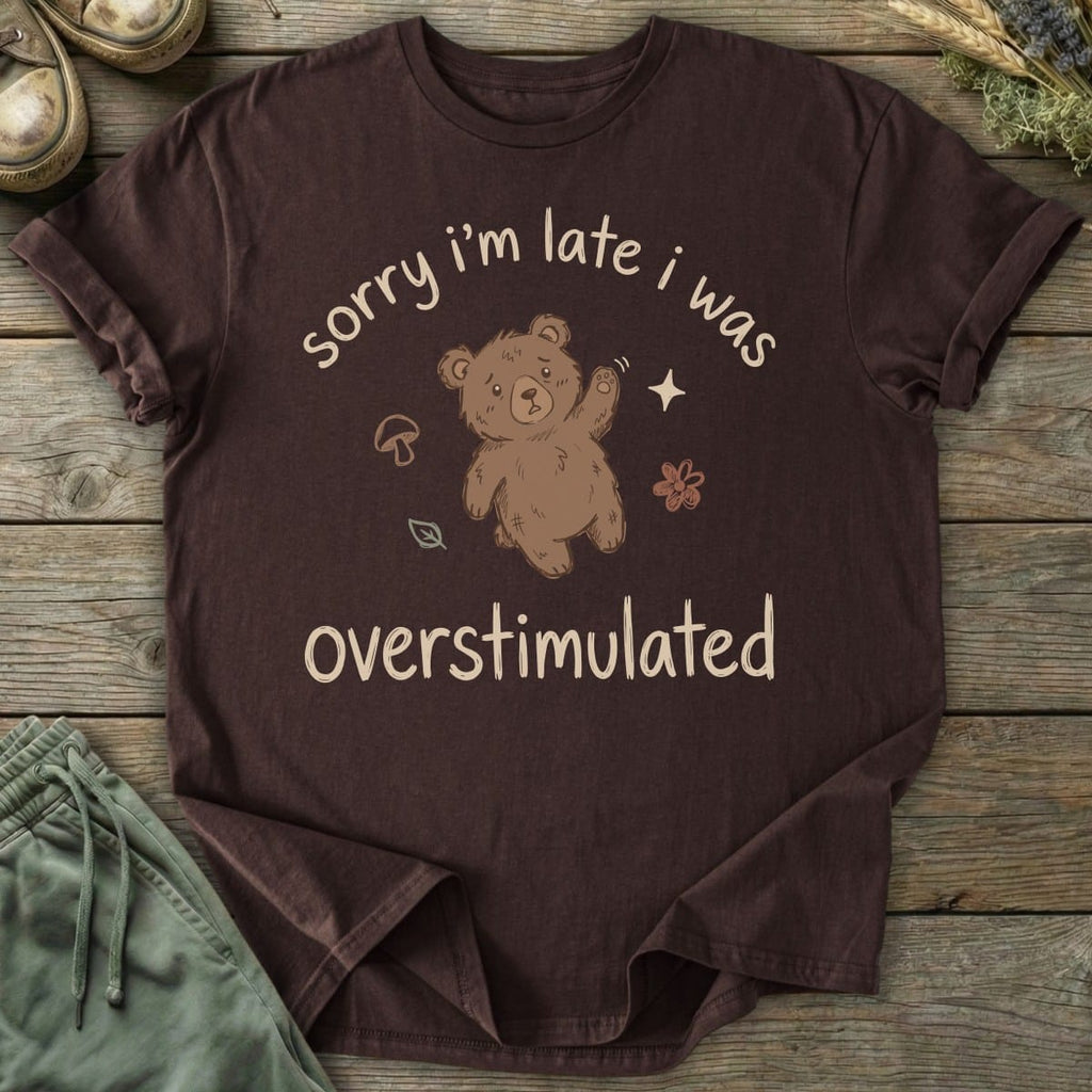 Printify T-Shirt Late Overstimulated Bear T-Shirt