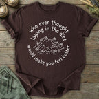 Printify T-Shirt Lay In The Dirt T-Shirt