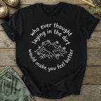 Printify T-Shirt Lay In The Dirt T-Shirt