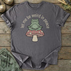 Printify T-Shirt Let Me Be Weird T-Shirt