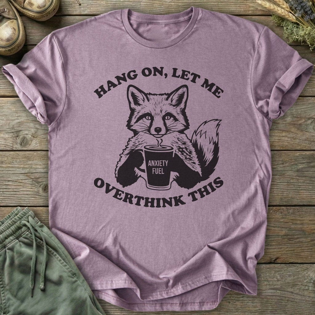 Printify T-Shirt Let Me Overthink T-Shirt