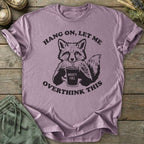 Printify T-Shirt Let Me Overthink T-Shirt