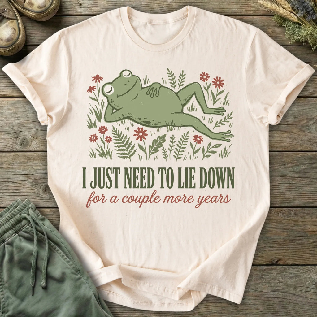 Printify T-Shirt Lie Down For A Couple Years T-Shirt