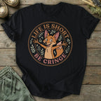 Printify T-Shirt Life Is Short Be Cringe T-Shirt