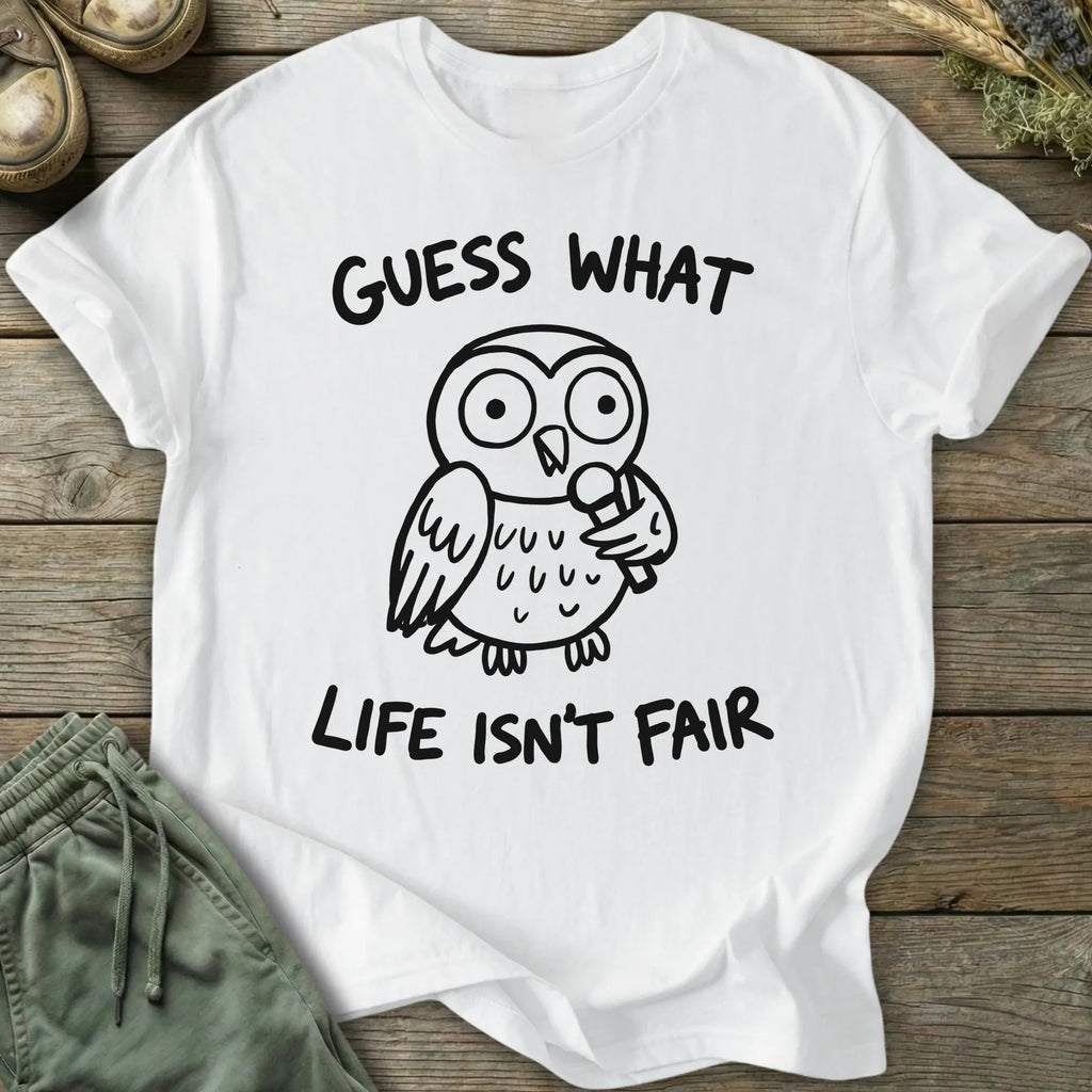 Printify T-Shirt Life Isn't Fair T-Shirt