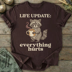 Printify T-Shirt Life Update: Everything Hurts T-Shirt