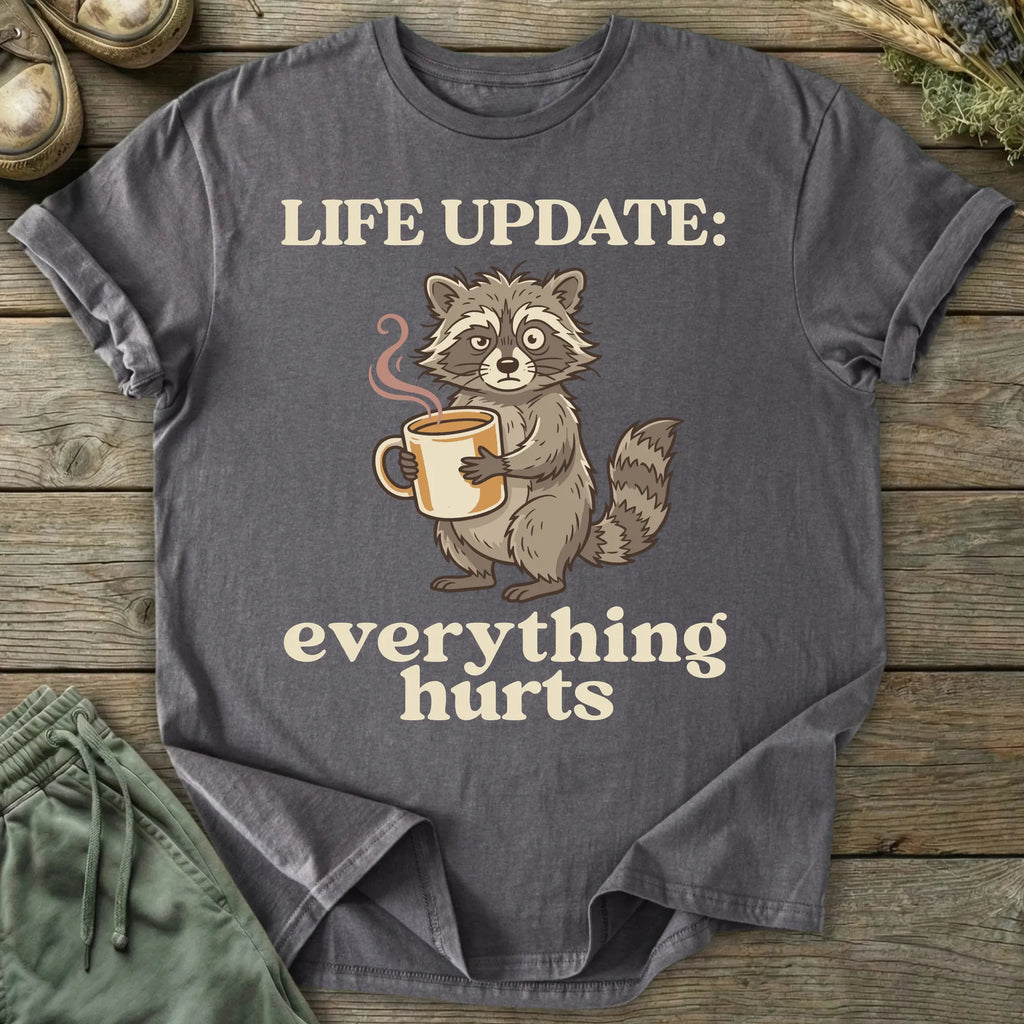 Printify T-Shirt Life Update: Everything Hurts T-Shirt