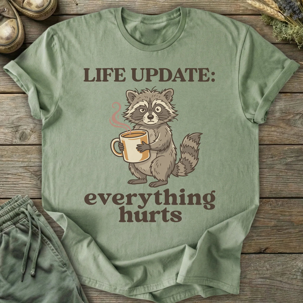 Printify T-Shirt Life Update: Everything Hurts T-Shirt