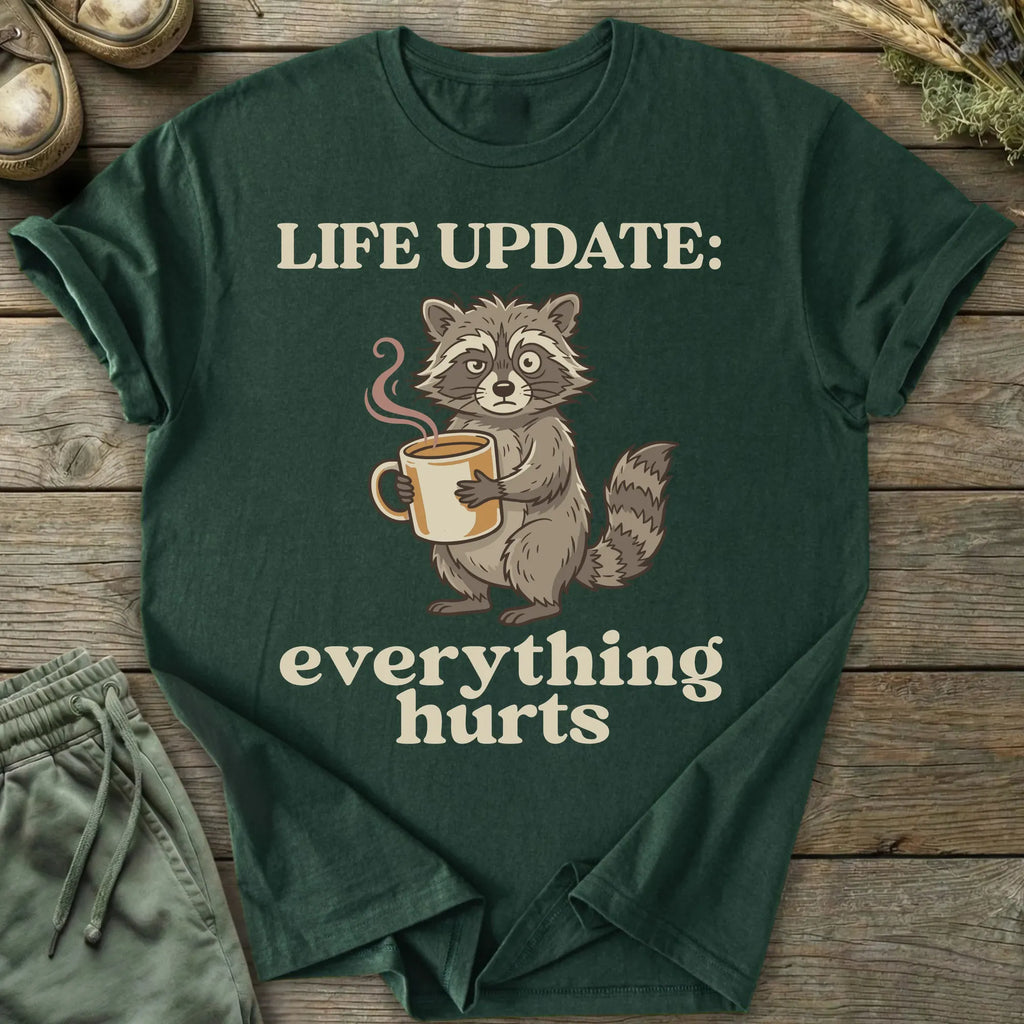 Printify T-Shirt Life Update: Everything Hurts T-Shirt