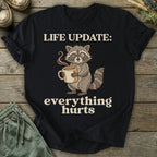 Printify T-Shirt Life Update: Everything Hurts T-Shirt